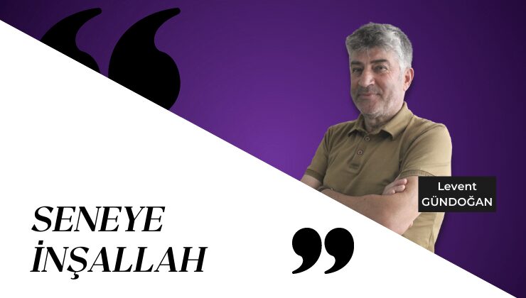 SENEYE İNŞALLAH