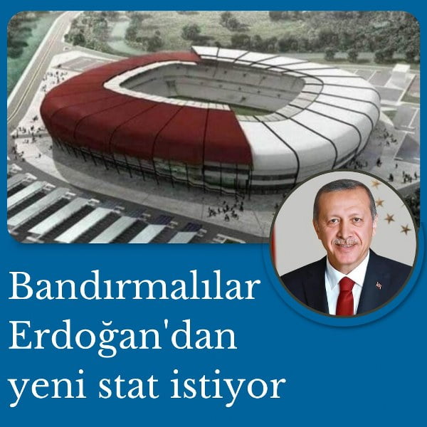 Bandırmalılar, Erdoğan’dan yeni stat istiyor