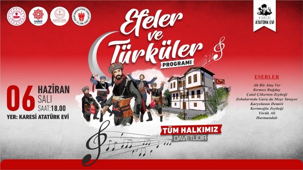 Kuva-yi Milliye şehri olan Balıkesir’e değer katan Karesi Atatürk Evi’nde “Efeler ve Türküler” programı düzenleneceği duyuruldu.