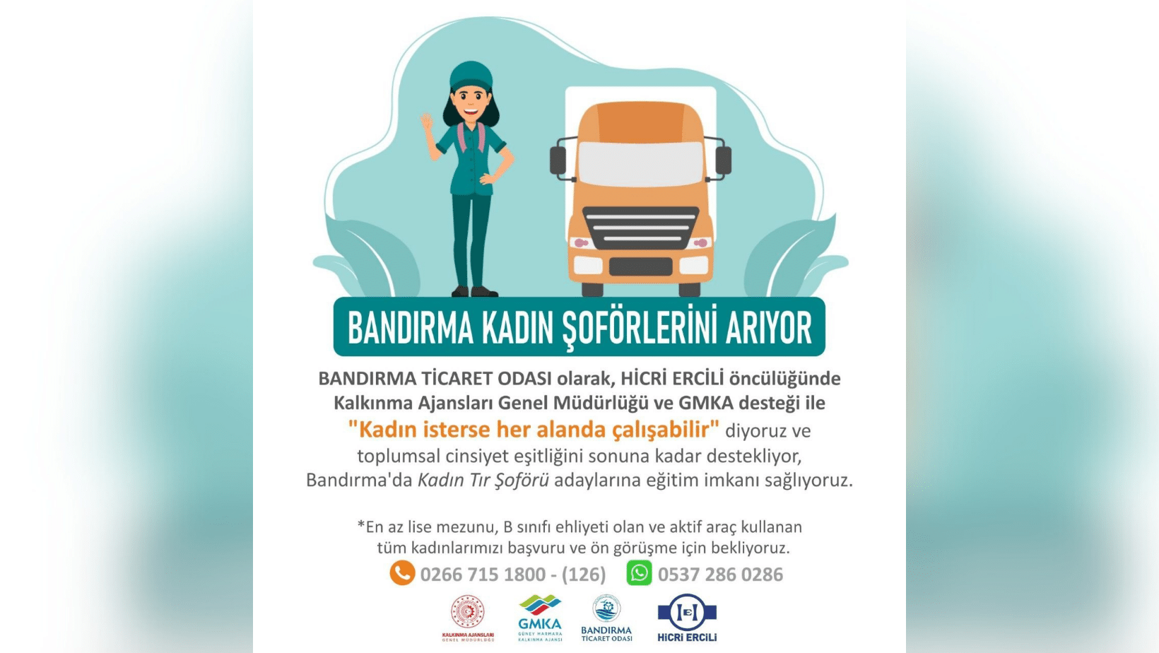 onel ihtiyaçlarının giderilmesine yönelik projeler kapsamında "Kadın Tır Şoförü Eğitimi” başlıyor.