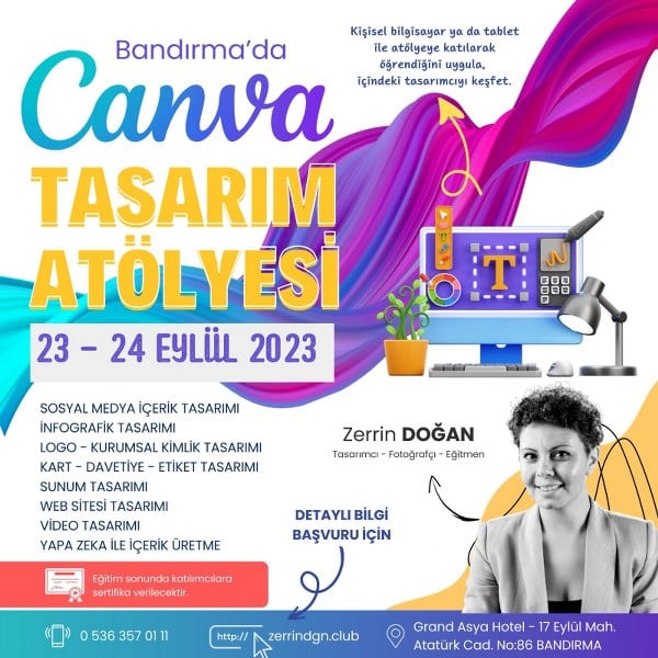 Bandırma’da ilk kez düzenlenen eğitim programında Canva tasarım programı anlatılacak. Piyasaya çıkışı ve geliştirmeleriyle tüm dünyada tasarım anlayışına yeni bir boyut kazandıran Canva tasarım programının eğitimi 23-24 Eylül’de Bandırma Grand Asya Hotel’de gerçekleştirilecek.