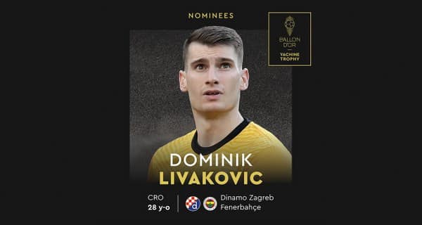 Fenerbahçe'nin Hırvat kalecisi Dominik Livakovic, yılın en iyi kalecisine verilen Ballon d'Or Yachine ödülü için aday gösterildi.