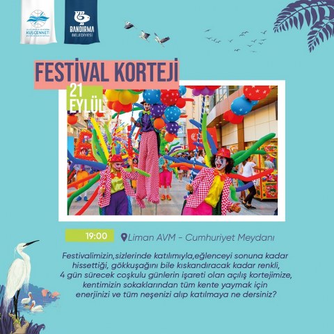 32'inci Uluslararası Bandırma Kuşcenneti Kültür ve Turizm Festivali bugün 19.00'daki kortej yürüyüşüyle resmi olarak başlıyor.