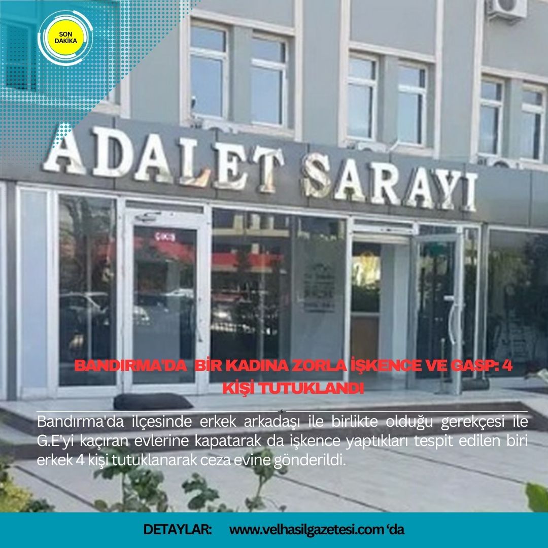 Balıkesir'in Bandırma'da ilçesinde erkek arkadaşı ile birlikte olduğu gerekçesi ile G.E'yi kaçıran evlerine kapatarak da işkence yaptıkları tespit edilen biri erkek 4 kişi tutuklanarak ceza evine gönderildi.