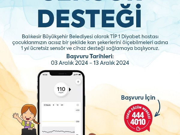 Balıkesir Büyükşehir Belediyesi, Tip1 diyabetle mücadele eden çocukların kan şekerlerini acısız ve kolay bir şekilde ölçebilmeleri adına 1 yıl ücretsiz olarak sensör ve cihaz desteği sağlayacak. Bu destek sayesinde aileler yıllık yaklaşık 26 bin TL maliyet yükünden kurtulmuş olacak. Destekten yararlanmak isteyen aileler, çocukları için 13 Aralık 2024 tarihine kadar 444 40 10 iletişim numarasından Yakın Çözüm Merkezi’ne ulaşarak başvuruda bulunabilecekler.