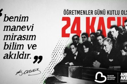 “HÜR VE BAĞIMSIZ TÜRKİYE’NİN MİMARI ÖĞRETMENLERDİR”