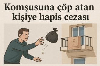 Komşusuna çöp atan kişiye hapis cezası onandı