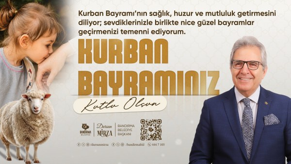 BANDIRMA BELEDİYE BAŞKANI SN.DURSUN MİRZA'NIN KURBAN BAYRAMI MESAJI