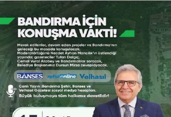 Bandırma Belediye Başkanı Dursun Mirza, General Balcı Çamlığı’nda vatandaşlarla buluşuyor.